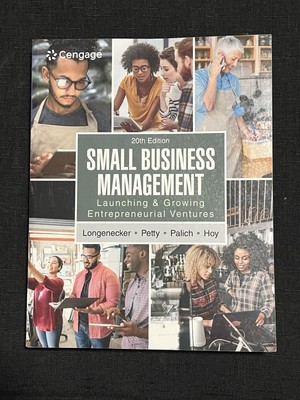 Small Business Management Launching and Growing Entrepreneurial Ventures