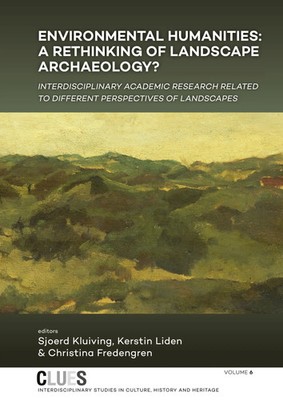S. J. Kluiving (u. a.) | Environmental humanities: a rethinking of landscape...
