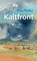 Kaltfront, Peter Weibel