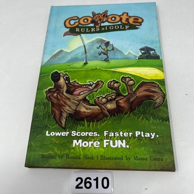 Coyote Rules of Golf: Lower Scores, Faster Play by Ronald E. Sieck Hardcover