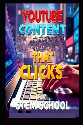 YouTube Content That Clicks: Master Planning, Filming & Editing for Pro-Level Vi