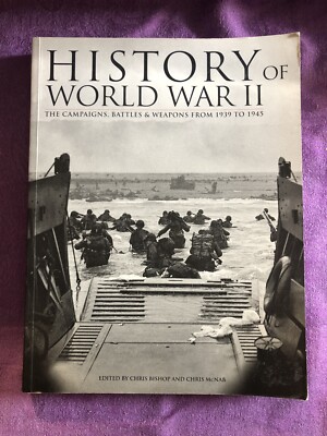 History Of World War II - The Campaigns Battles And Weapons From