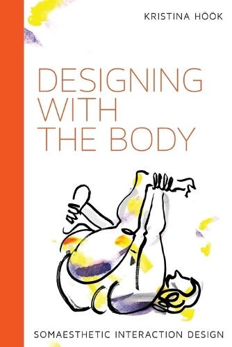 Kristina Hook Designing with the Body (Tascabile) Design Thinking, Design Theory