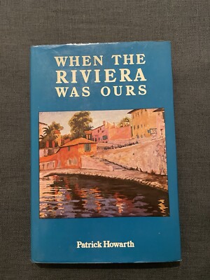 When The Riviera Was Ours by Patrick Howarth - 1977 - FIRST EDITION