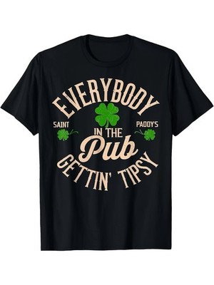 Everybody In The Pub Gettin Tipsy Shirt Funny St Patrick's Day Irish Tee