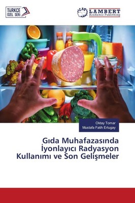 G¿da Muhafazas¿nda ¿yonlay¿c¿ Radyasyon Kullan¿m¿ ve Son Geli¿meler Oktay Tomar