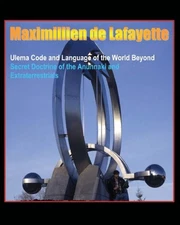 ULEMA CODE AND LANGUAGE OF THE WORLD BEYOND. SECRET By De Maximillien Lafayette