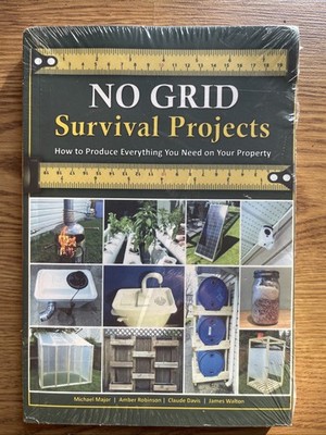 NO GRID Survival Projects : How to Produce Everything You Need on Your Property