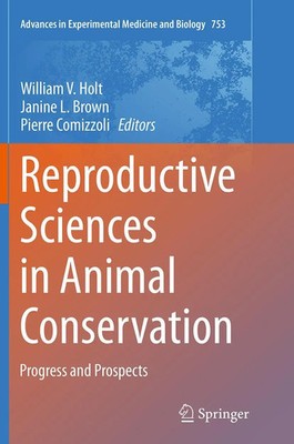William V. Holt (u. a.) | Reproductive Sciences in Animal Conservation | Buch