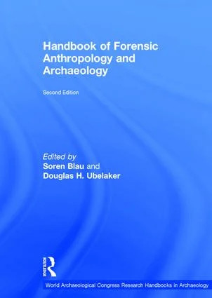 Handbook of Forensic Anthropology and Archaeology - 2nd Edition