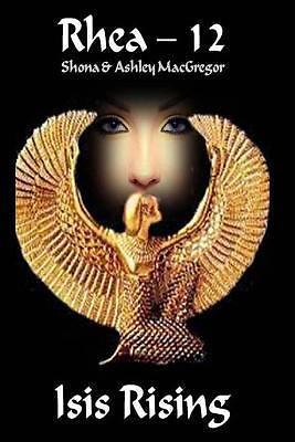 Rhea-12 Isis Rising by Ashley MacGregor (2014, Trade Paperback) for ...