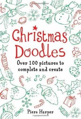 Christmas Doodles: Over 100 Pictures to Complete and - Paperback - Very Good j
