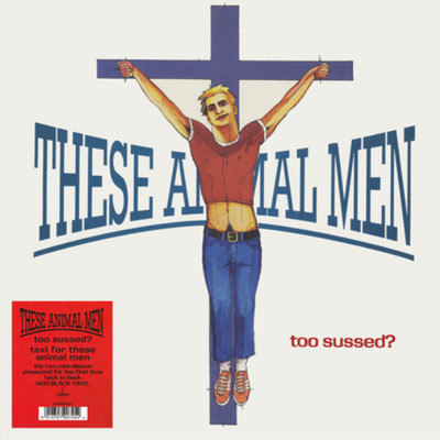 These Animal Men Too Sussed?/Taxi for These Animal Men (Vinyl) 12'' Album