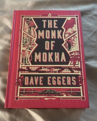 Monk of Mokha by Dave Eggers (2018, Hardcover 1st Edition/1st Print)