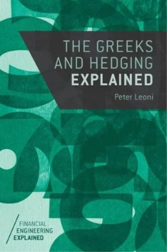 Peter Leoni The Greeks and Hedging Explained (Tascabile)