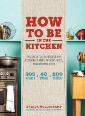 Aida Mollenkamps Keys to the Kitchen: The Essential Reference for Becomi - GOOD