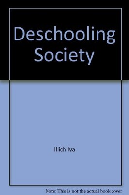 DESCHOOLING SOCIETY By Ivan Illich & Iva Illich *Excellent Condition*