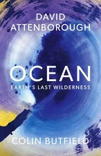 Ocean: Earth's Last Wilderness - THE LANDMAR... by Attenborough, Sir Da Hardback