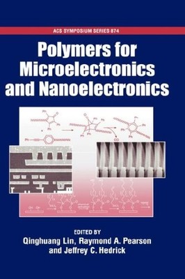 POLYMERS FOR MICROELECTRONICS AND NANOELECTRONICS (ACS By Qinghuang Lin VG