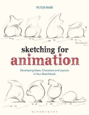 Sketching for Animation: Developing - Paperback, by Parr Peter - Very Good
