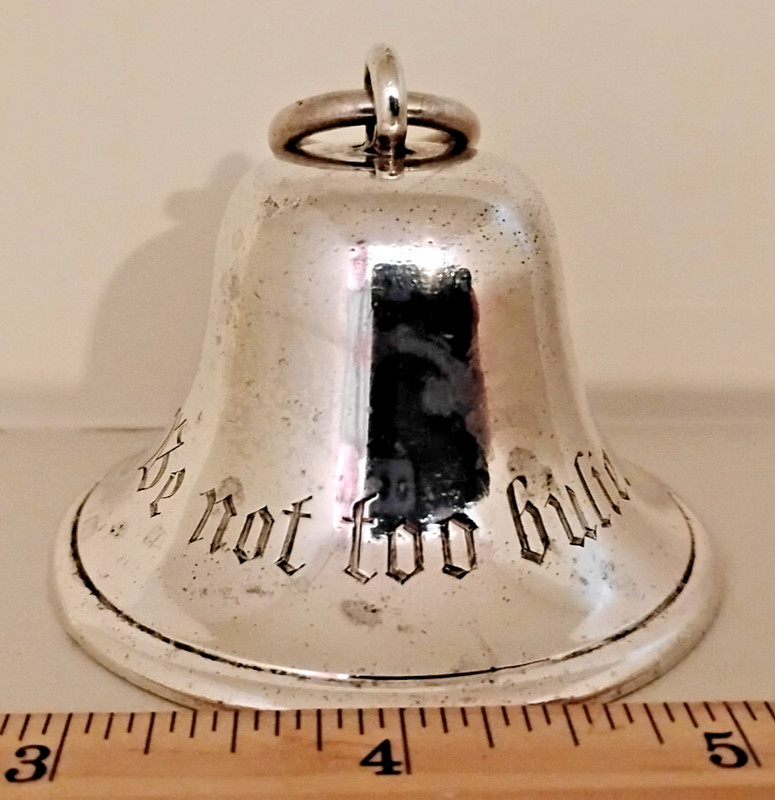 Rare John Bodman Carrington Sterling Silver Bell 1896 “Be not too bulie”