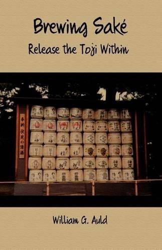 William G Auld Brewing Sake (Paperback)