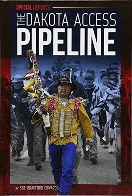Dakota Access Pipeline - Library Binding, by Edwards Sue Bradford - Very Good