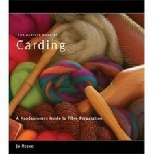 Ashford Book of Carding A Handspinners Gui..., Jo Reeve