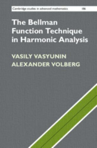 The Bellman Function Technique in Harmonic Analysis Vasyunin Volberg Hardback