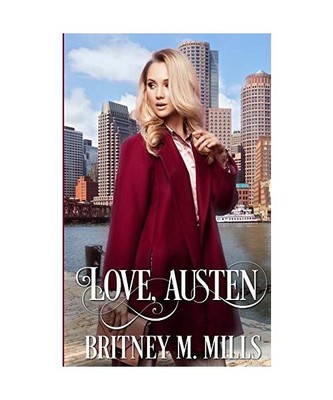 Love, Austen: A Fake Relationship Romance: A Fake Relationship Romance, Britney 