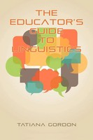 Tatiana Gordon | The Educator's Guide To Linguistics | Taschenbuch | Englisch