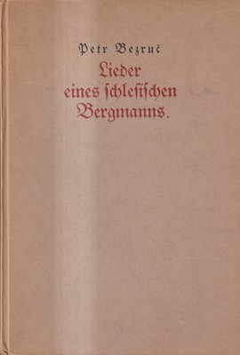 Buch: Lieder des schlesischen Bergmanns, Petr Bezruc, 1926, Kurt Wolff Verlag