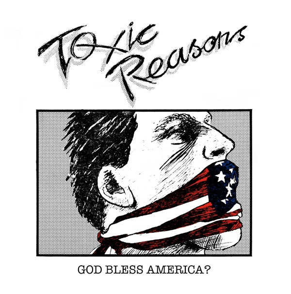 Toxic Reasons God Bless America? CD New 803341569157