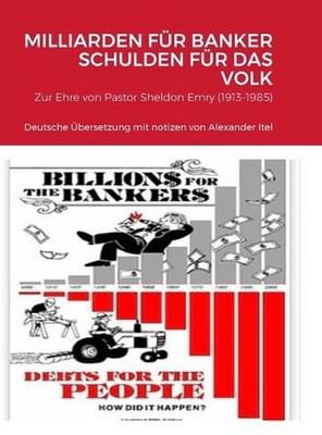 Milliarden Fr Banker Schulden Fr Das Volk by Sheldon Emry (German) Hardcover Boo