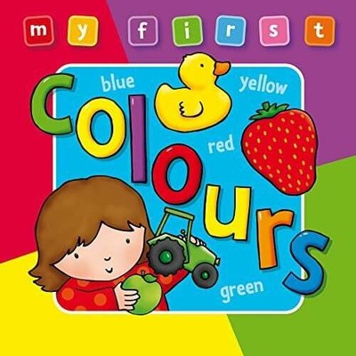 My First Colours Board Book Deluxe: A Padded, Sturdy, Colorful Buch AWARD PUB