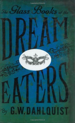 The Glass Books of the Dream Eaters By G.W. Dahlquist. 9780670916474
