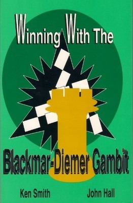 Winning with the Blackmar-Diemer Gambit by Smith, Ken & Hall, John Book The Fast