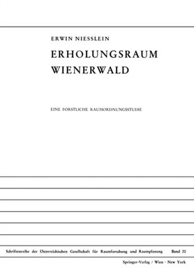 Niesslein - Erholungsraum Wienerwald  Eine Forstliche Raumordnungsstud - X555z
