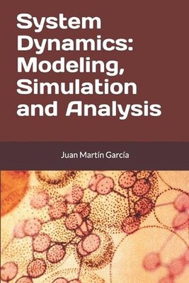 System Dynamics: Modeling, Simulation and Analysis: Practical guide with example