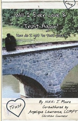 Nikki J. Moore (u. a.) | Will I Ever Love & Trust Again? | Taschenbuch (2022)