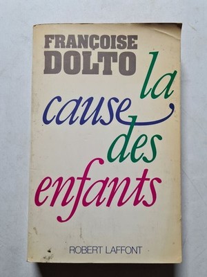 La cause des enfants | Françoise Dolto | Robert Laffont | Guter Zustand