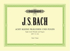 8 kleine Präludien und Fugen BWV 553-560, Johann Sebastian Bach