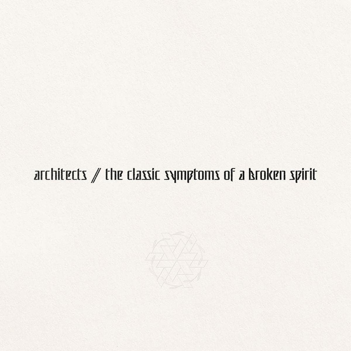 Architects / The Classic Symptoms Of A Broken Spirit *NEW CD*