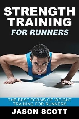 Jason Scotts Strength Training for Runners (Taschenbuch) (US IMPORT)
