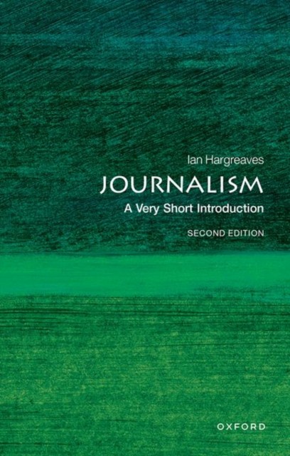 Journalism A Very Short Introduction by Ian  Hargreaves (Paperback Book)