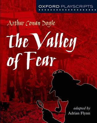 The Valley of Fear, by Arthur Conan Doyle (Oxford Playscripts)