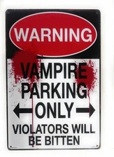 Warning! Vampire parking Only. Violators Will Be Bitten Tin Sign, Funny Sign