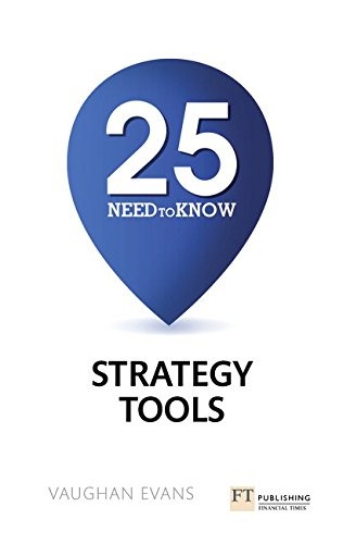 25 Need-To-Know Strategy Tools,Vaughan Evans