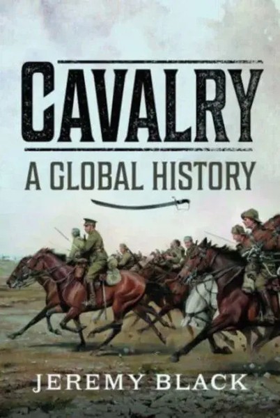 Cavalry: A Global History | Jeremy Black | Buch | Gebunden | Englisch | 2023-image