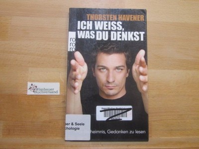 Ich weiss, was du denkst : das Geheimnis, Gedanken zu lesen. rororo-Paperback Ha